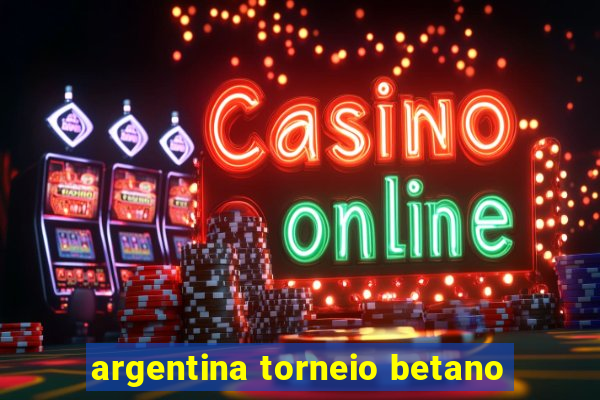 argentina torneio betano